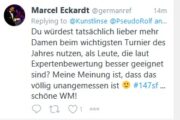 Tweet von Marcel Eckardt: Du würdest tatsächlich lieber mehr Damen beim wichtigsten Turnier des Jahres nutzen, als Leute, die laut Expertenbewertung besser geeignet sind?